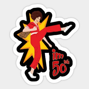 Sally omalley Im 50th Sticker